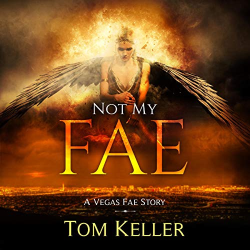 Not My Fae: A Vegas Fae Story