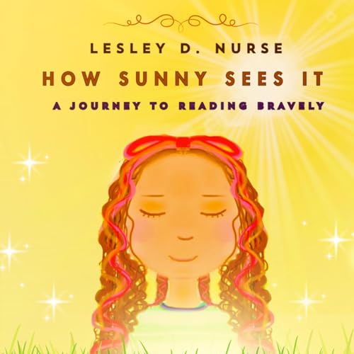 How Sunny Sees It by Lesley D. Nurse