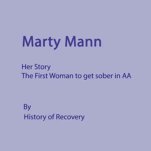 Marty Mann: Her Story by History of Recovery