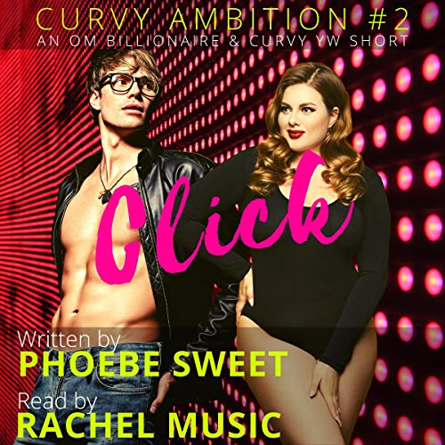 Click: A Billionaire Older Man Curvy Younger Woman Story