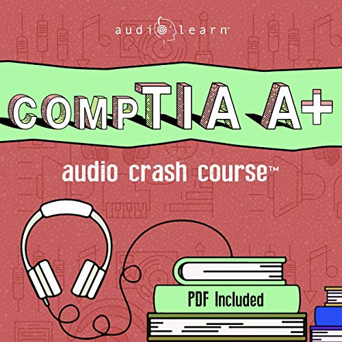 CompTIA A+ Audio Crash Course
