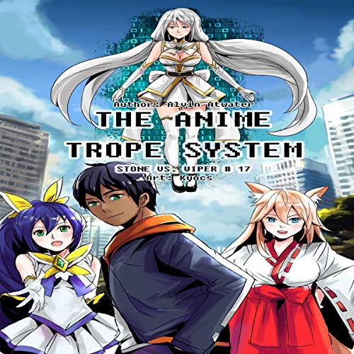 The Anime Trope System: Stone vs. Viper, Book 17