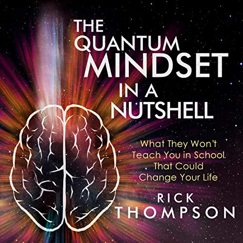 The Quantum Mindset in a Nutshell by Rick Thompson