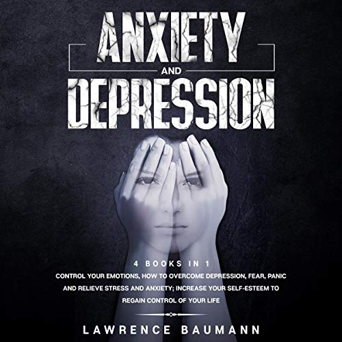 Anxiety and Depression by Lawrence Baumann