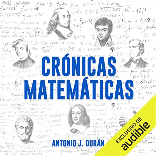Crónicas matemáticas (Narración en Castellano) [Mathematical Chronicles]