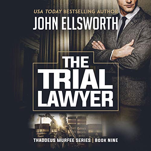 The Trial Lawyer: A Legal Thriller