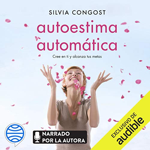 Autoestima automática (Narración en Castellano) [Automatic Self-Esteem]