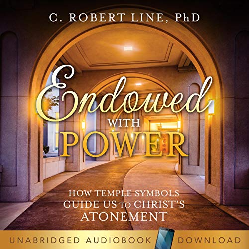 Endowed with Power by C. Robert Line