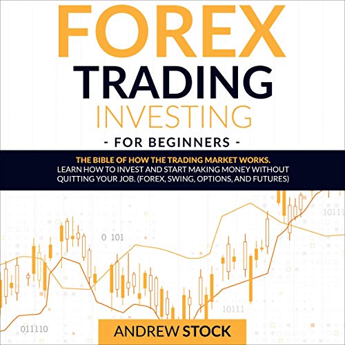 Forex Trading Investing for Beginners by Andrew Stock