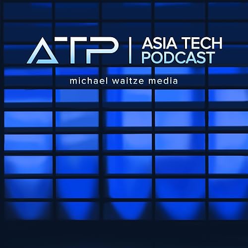 Asia Tech Podcast - Michael Waitze Media by Michael Waitze Media