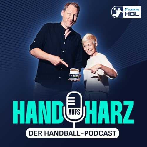 Hand aufs Harz - Der Handball-Podcast by Anett Sattler Markus Götz & DAIKIN HBL