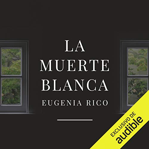 La muerte blanca (Narración en Castellano) [The White Death] by Eugenia Rico
