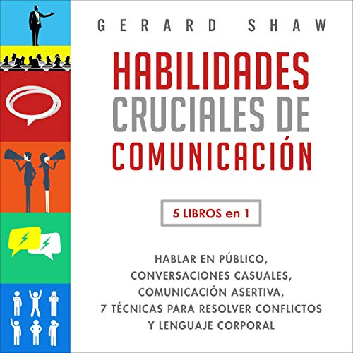 Habilidades Cruciales de Comunicación: 5 Libros en 1 [Crucial Communication Skills for Everyday: 5 Books in 1]