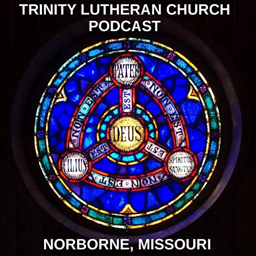 Trinity Lutheran Church Podcast by TrinityNorborne