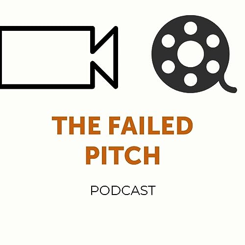 The Failed Pitch Podcast by Marc L. Reda and Luke Miller