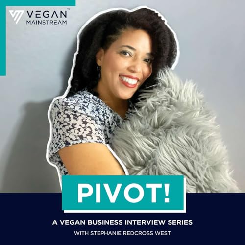 Pivot! A Vegan Business Interview Series by Vegan Mainstream