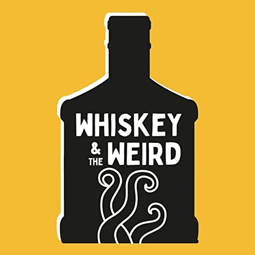 Whiskey and the Weird by Damien Smith Jessica Berg Ryan Whitley