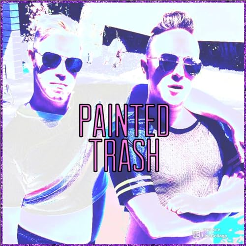 Painted Trash: An LGBTQ+ Podcast of Hilarious Discourse by Mark & Casey
