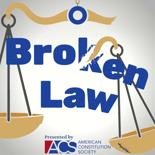 Broken Law by American Constitution Society