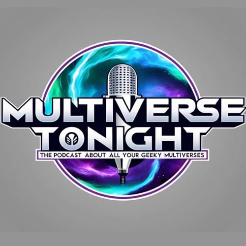 Multiverse Tonight - The Podcast about All Your Geeky Universes by Thomas Townley