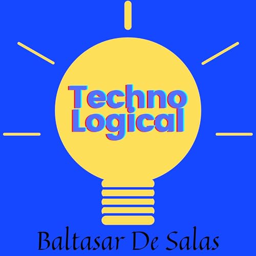 Techno Logical by Baltasar De Salas