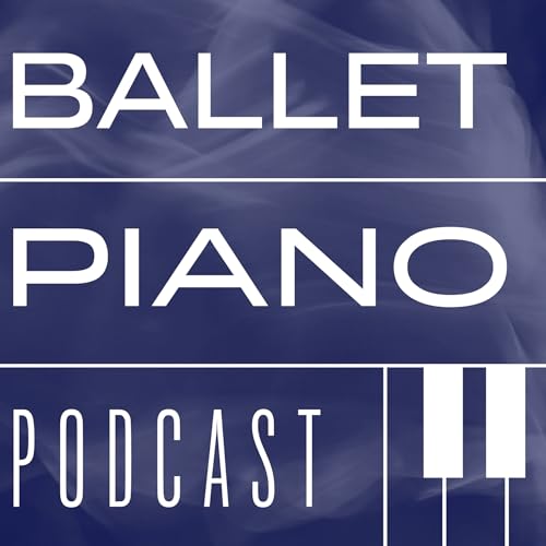 Ballet Piano Podcast by Unknown