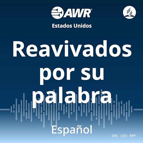 AWR en Español - Reavivados por Su Palabras by Adventist World Radio