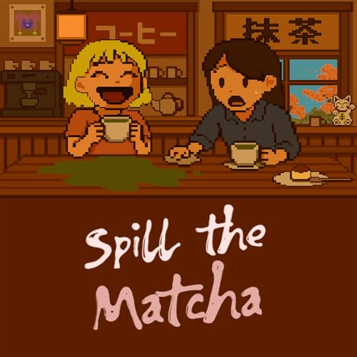Spill The Matcha