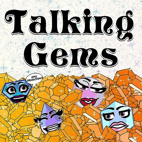 Talking Gems by OPAL Productions