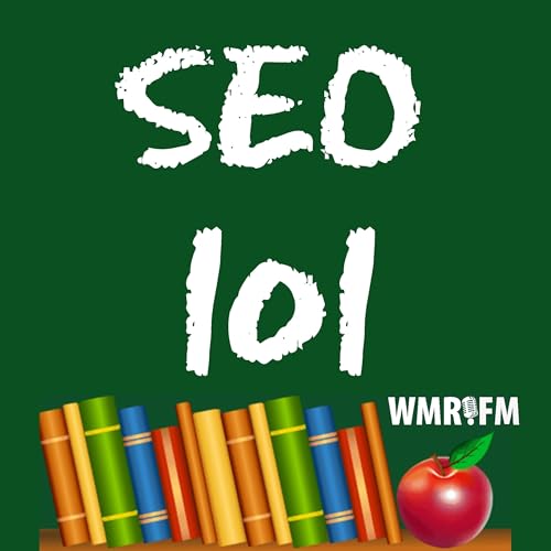 SEO 101 by WMR.FM