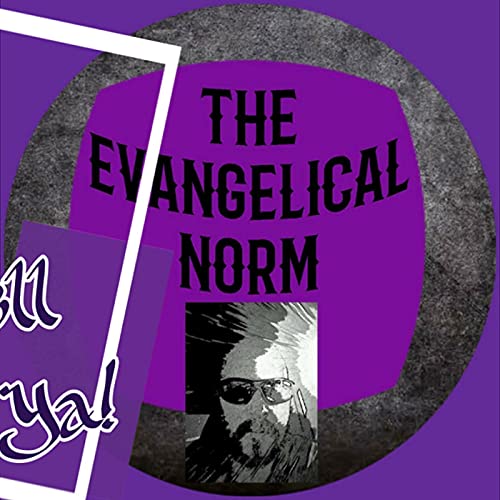 The Evangelical Norm by Norman Dunham