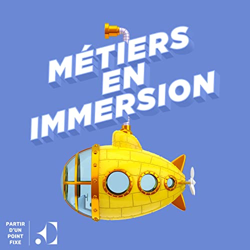 Métiers en Immersion by Partir d'un point fixe - Séverine Puthod