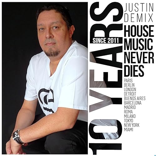 House Music Never Dies By Justin Demix by Justin Demix
