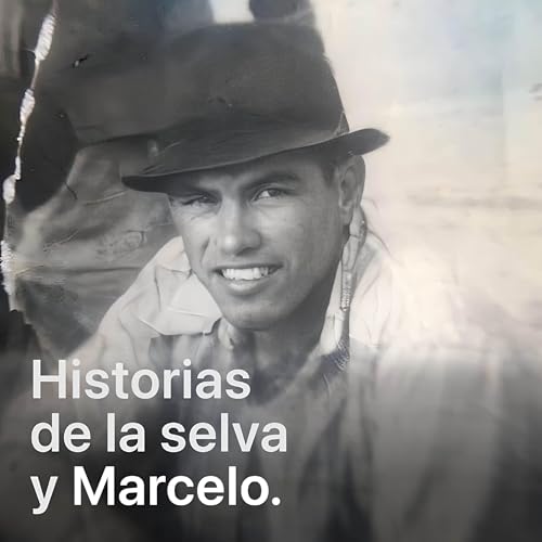 Historias de la selva y Marcelo by Marcelo Andrade