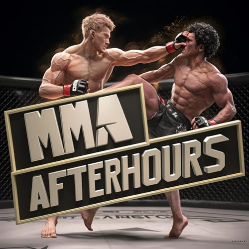 MMA After Hours by After Hours Podcast Network