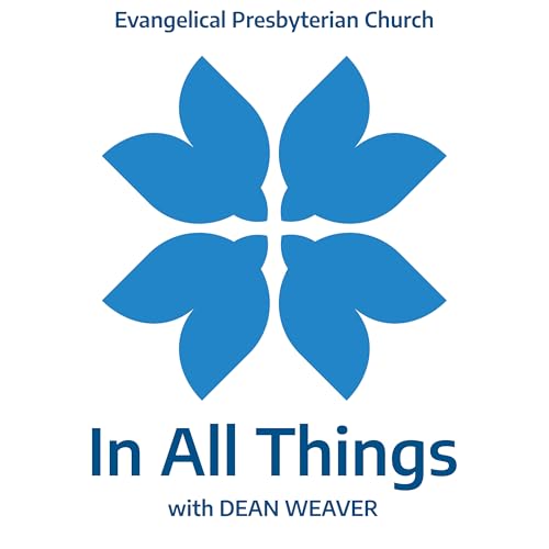 In All Things by Evangelical Presbyterian Church