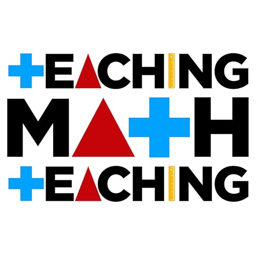 Teaching Math Teaching Podcast