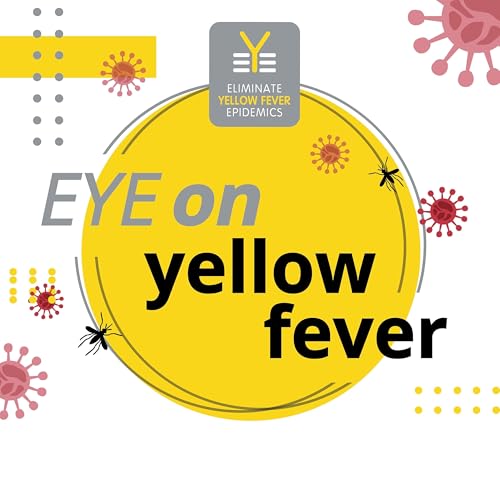 EYE on Yellow Fever by Eliminate Yellow Fever Epidemics (EYE) Strategy