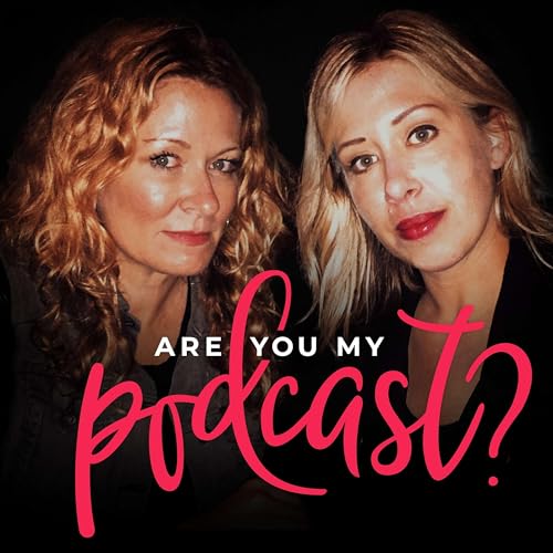 Are You My Podcast? by Sarah Colonna & Mary Radzinski