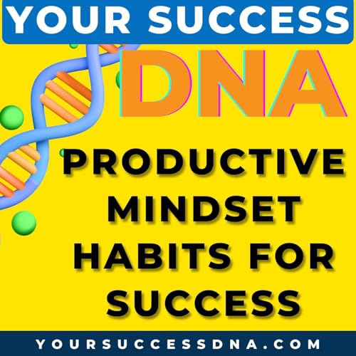 Your Success DNA | Productive Mindset Habits for Success by Tracy Brinkmann | Remarkable Success & Productivity Habits.