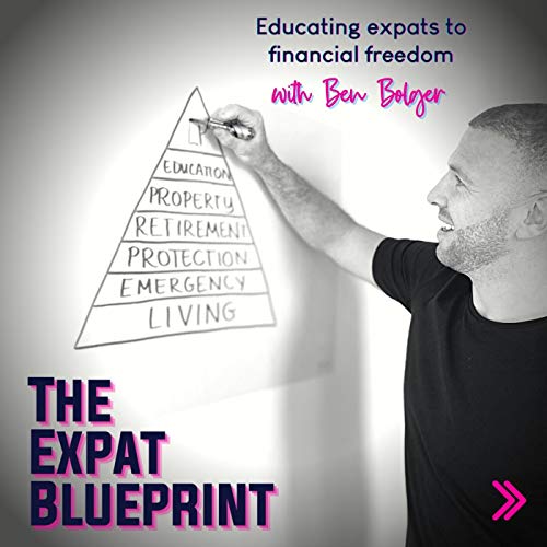 The Expat Blueprint Podcast by Ben Bolger