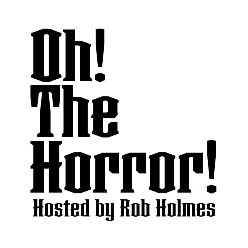 Oh! The Horror! by Rob Holmes