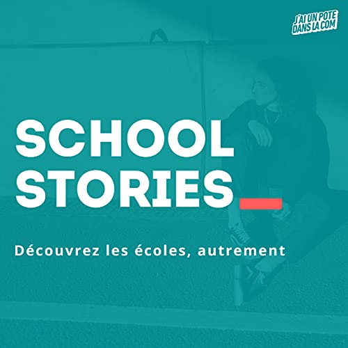 School Stories by J'ai un pote dans la com