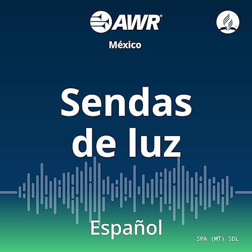 AWR en Espanol - Sendas de Luz by Adventist World Radio