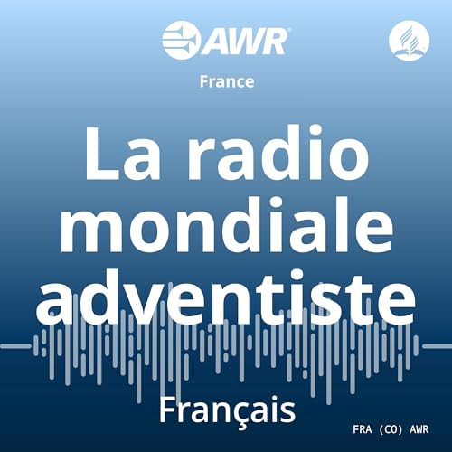 AWR - La radio mondiale adventiste by Adventist World Radio