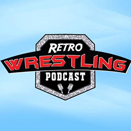 Retro Wrestling Podcast by Retro Wrestling Podcast