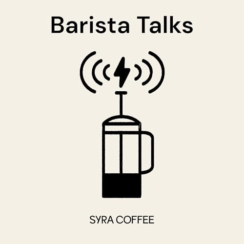 Barista Talks by Syra Coffee by Syra Coffee