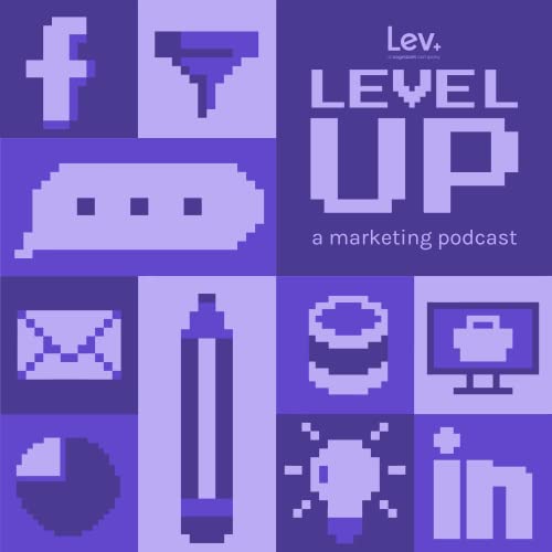 Level Up: A Marketing Podcast by Lev