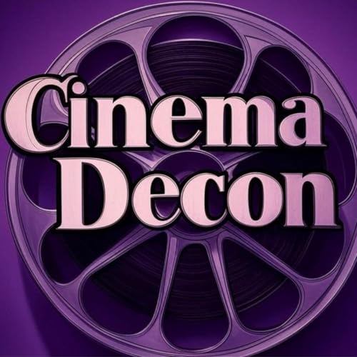 Cinema Decon - Overthinking Classics and Cult Favorites by Sidereal Media Group