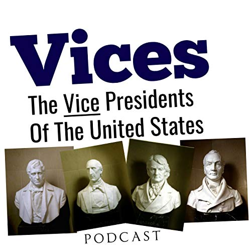 Vice Presidents of The United States Podcast by Bruce Carlson